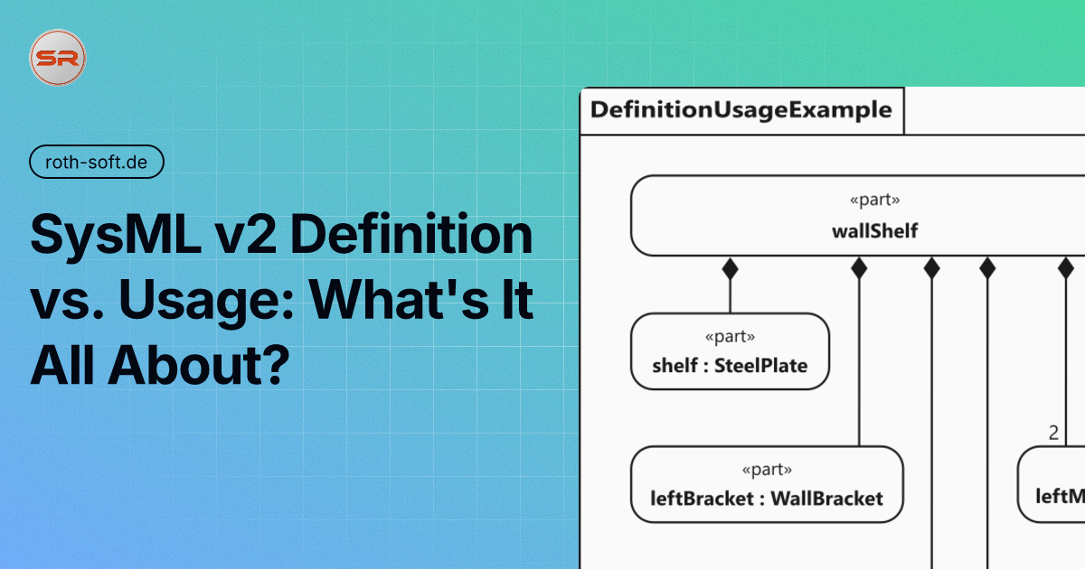 Sysml 2 Example SysML v2 Definition vs. Usage: What's It All About? | Stephan Roth
